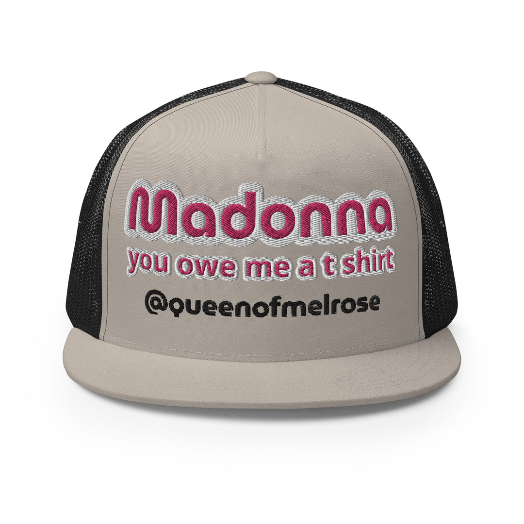 "Madonna You Owe Me" New Trucker Cap - Queen of Melrose