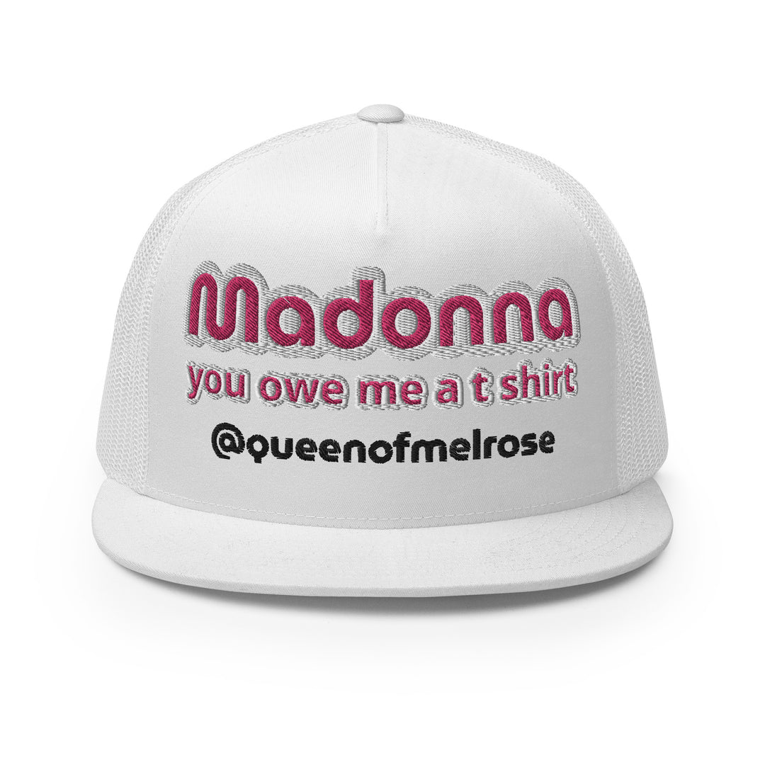 "Madonna You Owe Me" New Trucker Cap - Queen of Melrose