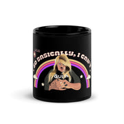 "Basically, I Can't" Glossy Mug - Queen of Melrose