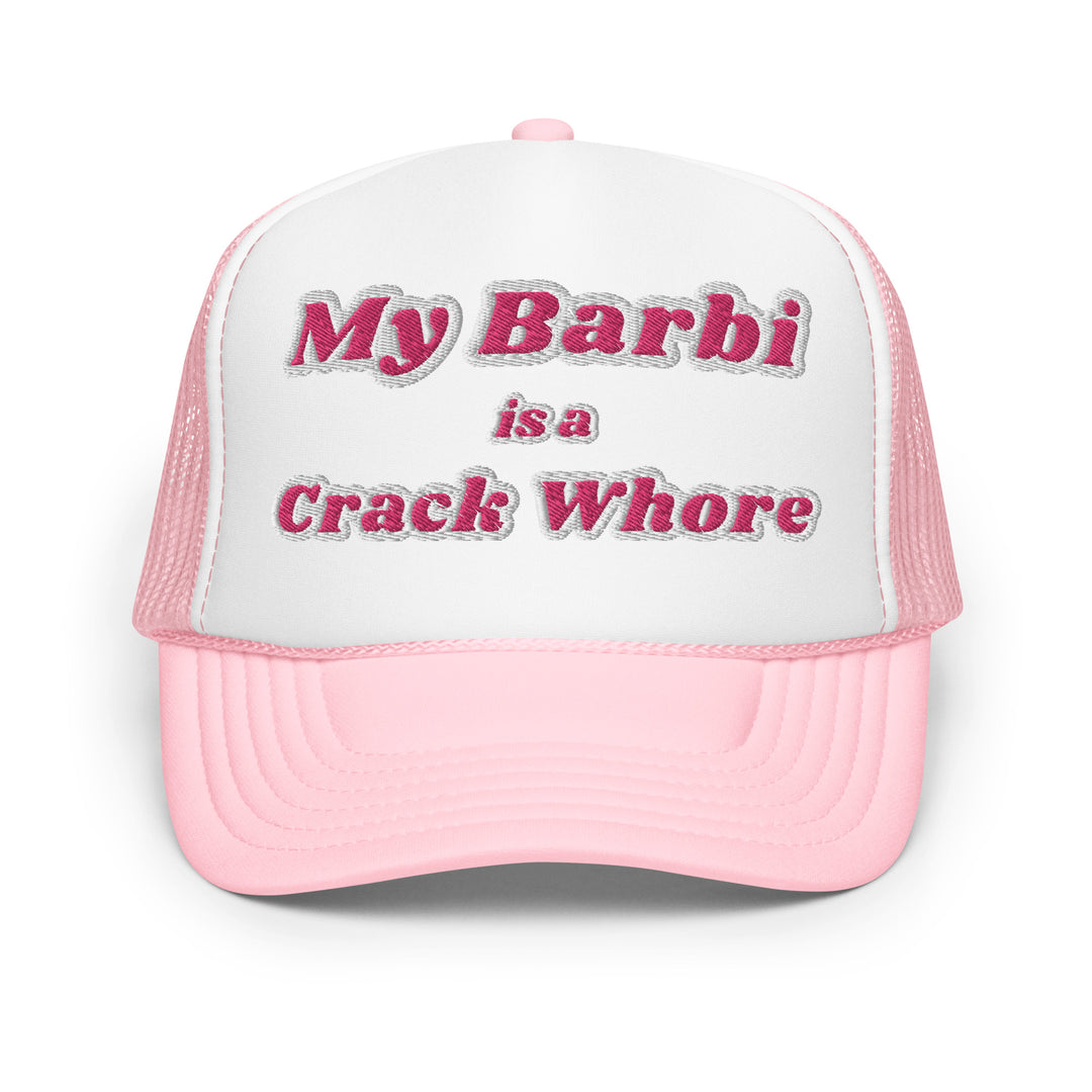 "My Barbi Is A Crack Whore" Foam Trucker - Queen of Melrose
