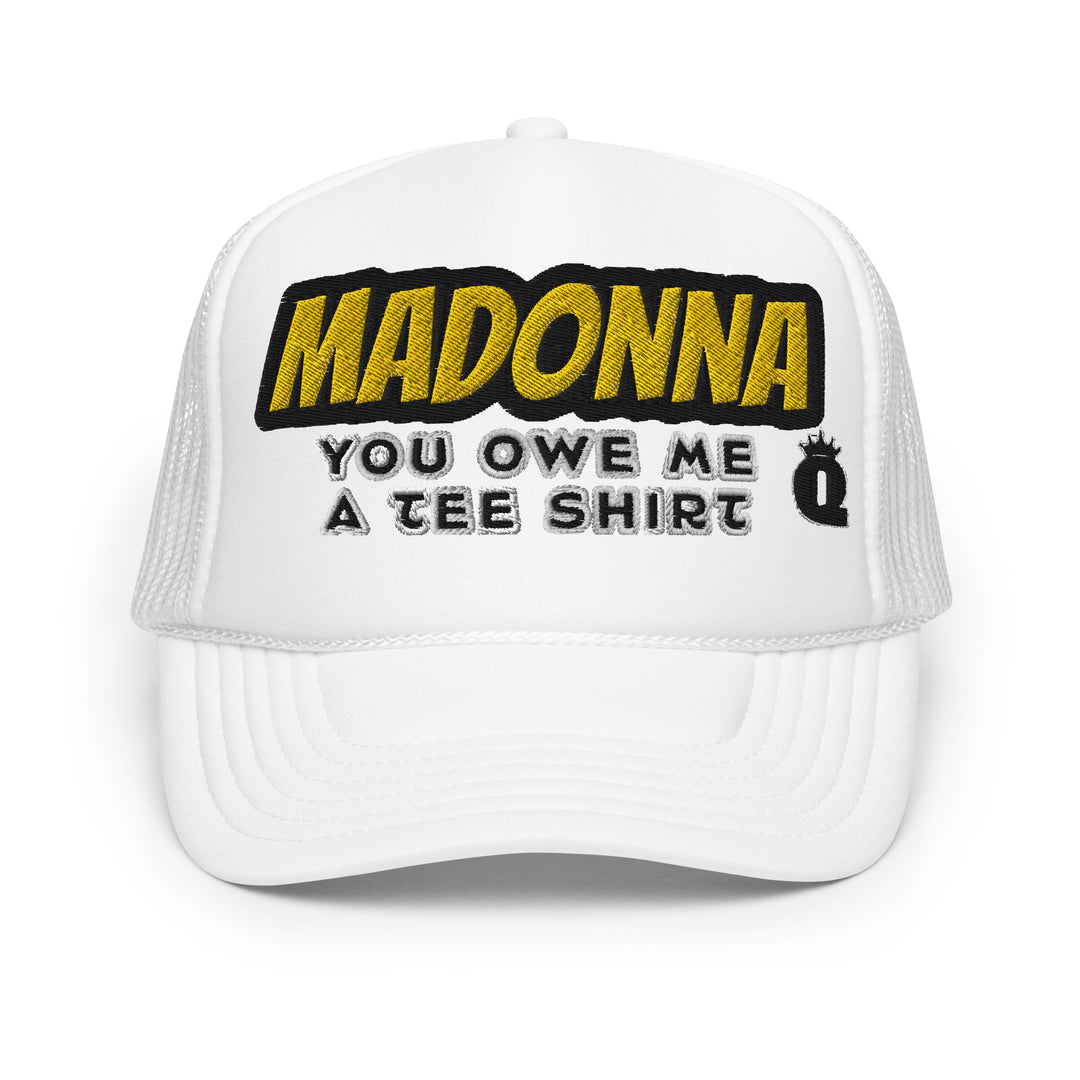 "Madonna You Owe Me" Curved Trucker - Queen of Melrose