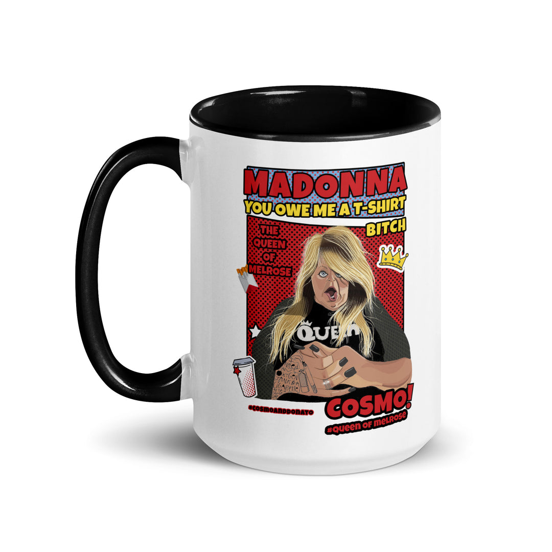 "Madonna Owes Me" Comic Mug - Queen of Melrose