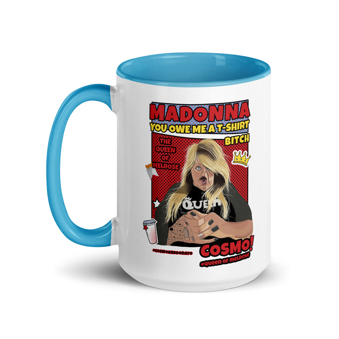"Madonna Owes Me" Comic Mug - Queen of Melrose